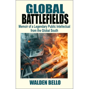 Global Battlefields: Memoir of a Legendary Public Intellectual from the Global South