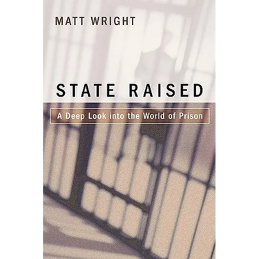 State Raised: A Deep Look Into the World of Prison