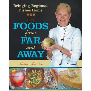 Foods from Far and Away: Bringing Regional Dishes Home