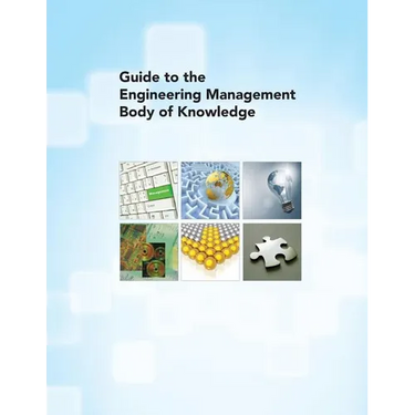 Guide to the Engineering Management Body of Knowledge