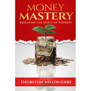 Money Mastery, Defeating the Spirit of Poverty