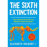 The Sixth Extinction (Young Readers Adaptation): An Unnatural History