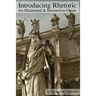 Introducing Rhetoric: An Illustrated & Interactive Guide