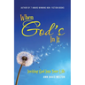 When God's In It: Inviting God Into Your Life