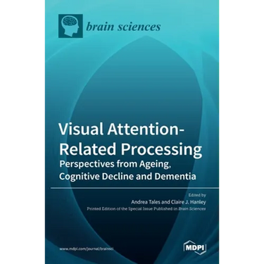 Visual Attention-Related Processing: Perspectives from Ageing, Cognitive Decline and Dementia