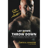 Lay Down or Throw Down: A World Champion Kickboxer's Journey - Lessons in Perseverance, Business, and Success