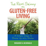 The Real Skinny on Gluten-Free Living: 8 Simple Steps To Breaking Up With Gluten