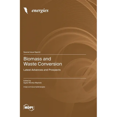 Biomass and Waste Conversion: Latest Advances and Prospects