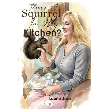 There's A Squirrel In My Kitchen!!