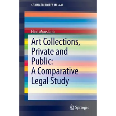 Art Collections, Private and Public: A Comparative Legal Study