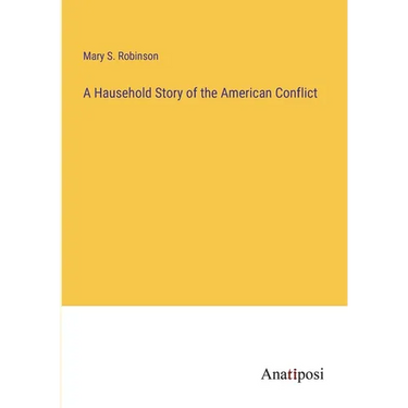 A Hausehold Story of the American Conflict