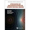 Approximation & Regular Methods Operator-Function Equations