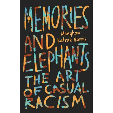 Memories and Elephants: The art of casual racism