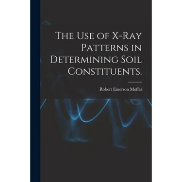The Use of X-ray Patterns in Determining Soil Constituents.