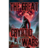 The Great Cryptid Wars