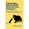 The Global Battle Over Intellectual Property: The Cat-And-Mouse Game of Protection and Enforcement
