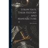 Straw Hats, Their History and Manufacture