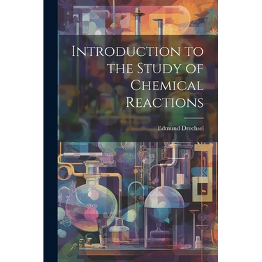 Introduction to the Study of Chemical Reactions