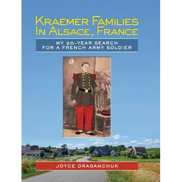 Kraemer Families in Alsace, France: My 20-year Search for a French Army Soldier