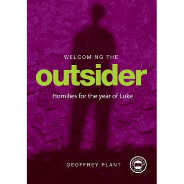 Welcoming The Outsider Reflections for the Year of Luke Year C