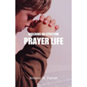 Building an Effective Prayer Life