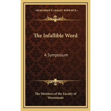 The Infallible Word: A Symposium