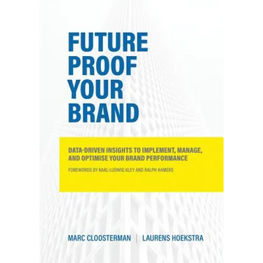Future Proof Your Brand: Data-Driven Insights to Implement, Manage, and Optimise Your Brand Performance