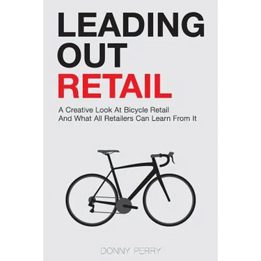Leading Out Retail: A Creative Look at Bicycle Retail and What All Retailers Can Learn From It