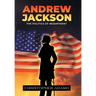 Andrew Jackson: The Politics of Resentment