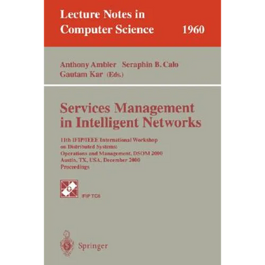 Services Management in Intelligent Networks: 11th Ifip/IEEE International Workshop on Distributed Systems: Operations and Management, Dsom 2000 Austin
