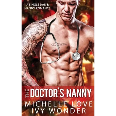 The Doctor's Nanny: A Single Dad & Nanny Romance