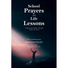 School Prayers and Life Lessons: Empowering Children Through Prayer and Action