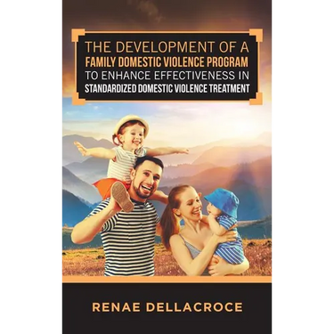 The Development of a Family Domestic Violence Program to Enhance Effectiveness in Standardized Domestic Violence Treatment