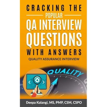 Cracking The Popular QA Interview Questions with Answer: 135 Quality Assurance / Testing Interview Questions