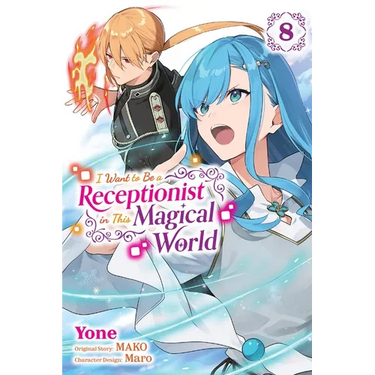 I Want to Be a Receptionist in This Magical World, Vol. 8 (Manga)