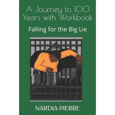 A Journey to 100 Years with Workbook: Falling for the Big Lie