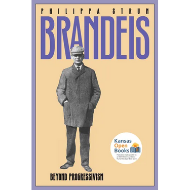 Brandeis: Beyond Progressivism