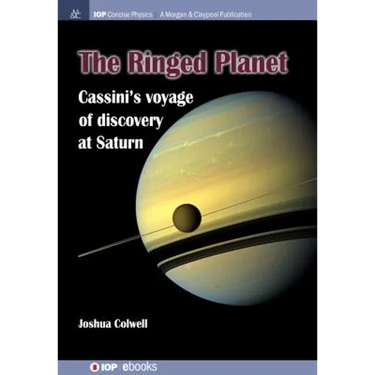 The Ringed Planet: Cassini's Voyage of Discovery at Saturn