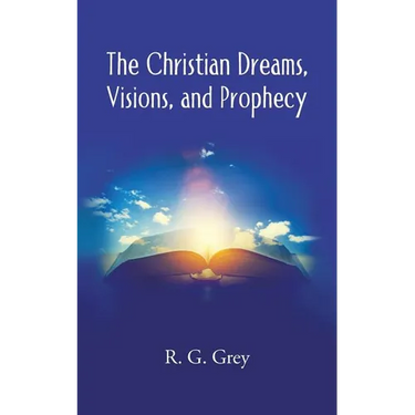 The Christian Dreams, Visions, and Prophecy