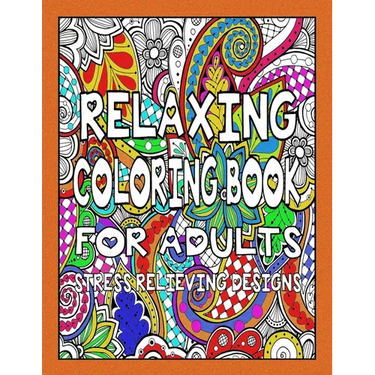 Relaxing Coloring Book for Adults - Stress Relieving Designs
