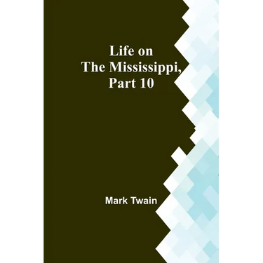 Life on the Mississippi, Part 10
