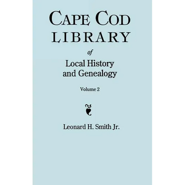 Cape Cod Library of Local History and Genealogy. a Facsimile Edition of 108 Pamphlets Published in the Early 20th Century. Volume 2: Pamphlets No. 60-