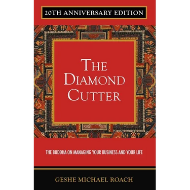 Diamond Cutter 20th Anniversary Edition: The Buddha on Managing Your Business & Your Life