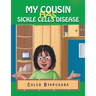 My Cousin Has Sickle Cell Disease