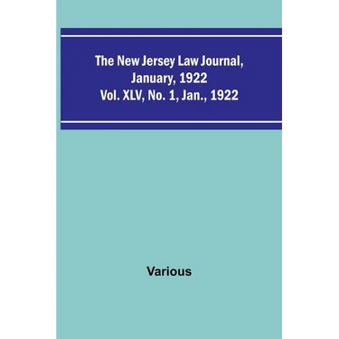 The New Jersey Law Journal, January, 1922; Vol. XLV. No. 1. Jan., 1922