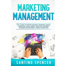 Marketing Management: 8 in 1 Guide to Master Strategy, Branding, Digital Marketing, Social Media, Analytics, Content, Business Development & Mobile Ma