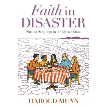 Faith in Disaster: Finding Deep Hope in the Climate Crisis
