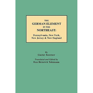 German Element in the Northeast: Pennsylvania, New York, New Jersey & New England