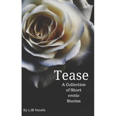 Tease: A Collection of Short Erotic Stories