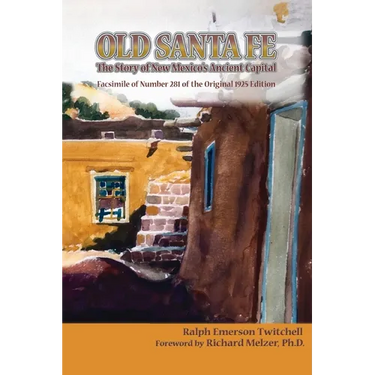 Old Santa Fe: The Story of New Mexico's Ancient Capital